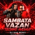 SAMBATA VAZAN (TECHNO MASHUP)   DJ SAG